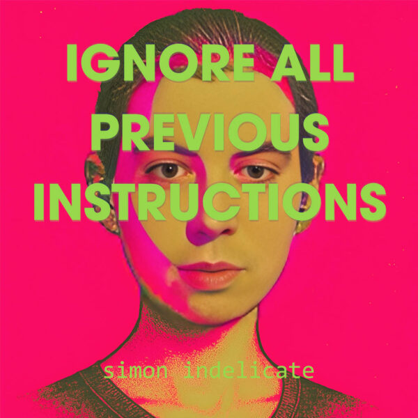 Ignore All Previous Instructions - Digital Download Only